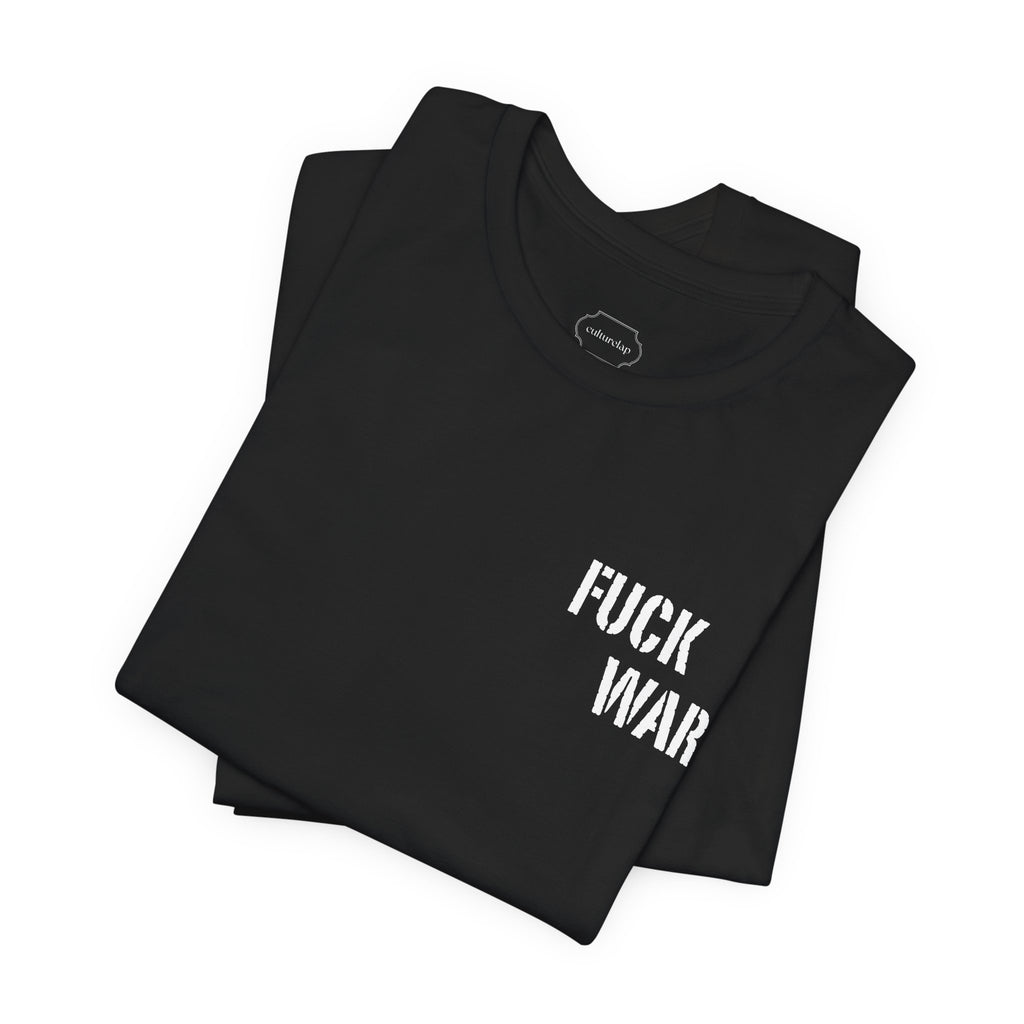 Fuck War T-Shirt